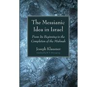 Joseph Klausner The Messianic Idea in Israel (Tascabile)