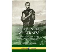Joseph Knowles Alone in the Wilderness (Tascabile)
