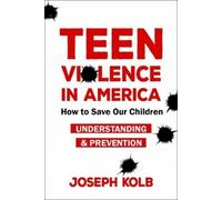 Joseph Kolb Teen Violence In America (Copertina rigida)