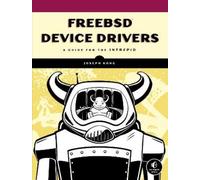 Joseph Kong FreeBSD Device Drivers (Tascabile)