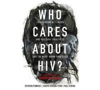 Joseph Kyusho-Ford Paul Kybird Who Cares About HIV? (Tascabile)