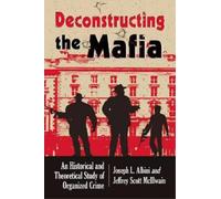 Joseph L. Albini Jeffrey Scott McIllwa Deconstructing Organized Cri (Tascabile)