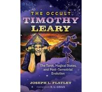 The Occult Timothy Leary: The Tarot, Magical States, and Post-terrestrial Evolution