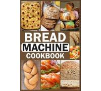Joseph L Gonzalez Bread Machine Cookbook (Tascabile)