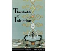 Joseph L Henderson Thresholds of Initiation (Tascabile)