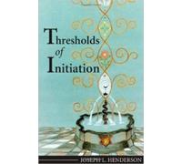 Joseph L. Henderson Thresholds of Initiation (Tascabile)