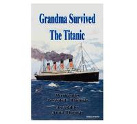 Joseph, L. Thomas Grandma Survived The Titanic (Copertina rigida)