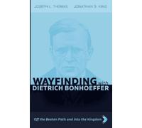 Joseph L Thomas Jonathan D King Wayfinding with Dietrich Bonhoeffer (Tascabile)