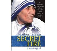 Joseph Langford Mother Teresa's Secret Fire (Tascabile)