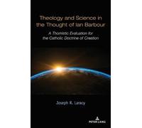 Joseph Laracy Theology and Science in the Thought of Ian Barb (Copertina rigida)