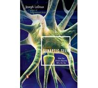 Joseph LeDoux – Synaptic Self: How Our Brains Become Who We Are – Tascabile