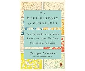 Joseph LeDoux The Deep History of Ourselves (Tascabile)