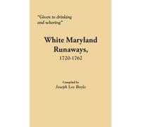 Joseph Lee Boyl "Given to Drinking and Whoring" White Maryland Runaw (Tascabile)
