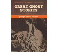 Joseph Lewis French Great Ghost Stories (Copertina rigida)