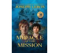 Joseph Lewis Miracle at the Mission (Tascabile)