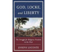 Joseph Loconte God, Locke, and Liberty (Tascabile)