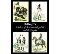 Joseph Louis Hippoly Bellangé's Soldiers of the French Republic and (Tascabile)
