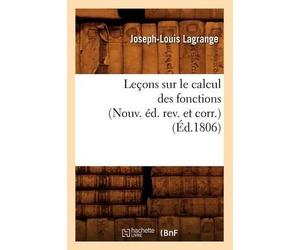 Joseph-Louis La Leçons Sur Le Calcul Des Fonctions (Nouv. Éd. Rev. E (Tascabile)