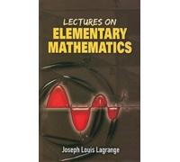Joseph Louis Lagrange Lectures on Elementary Mathematics (Tascabile)