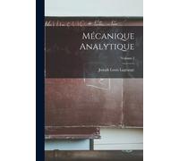 Joseph Louis Lagrange Mécanique Analytique; Volume 2 (Tascabile)