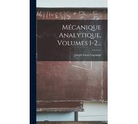 Joseph Louis Lagrange Mécanique Analytique, Volumes 1-2... (Copertina rigida)