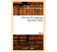 Joseph-Louis Lagrange Oeuvres de Lagrange. Tome 5 (Éd.1867-1892) (Tascabile)