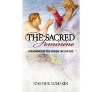 Joseph Lumpkin The Sacred Feminine (Tascabile)