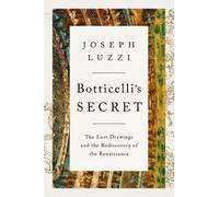 Joseph Luzzi Botticelli's Secret (Copertina rigida)