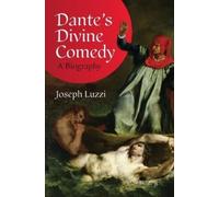 Dante's Divine Comedy: A Biography