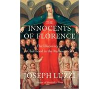 Joseph Luzzi The Innocents of Florence (Copertina rigida)