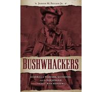 Joseph M. Beilein Jr Bushwhackers (Tascabile) Civil War Era in the South