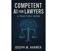 Joseph M Harmer Competent AI for Lawyers (Tascabile)