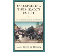 Joseph M. Henning Interpreting the Mikado's Empire (Copertina rigida)