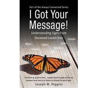 Joseph M Higgin I Got Your Message Understanding Signs From Decease (Tascabile)