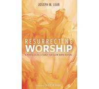 Joseph M Lear Resurrecting Worship (Tascabile)