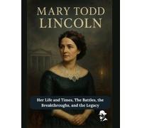 Joseph M Logan Mary Todd Lincoln (Tascabile)