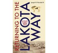 Joseph M. Marshall Returning to the Lakota Way (Tascabile)