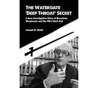 Joseph M Webb The Watergate 'Deep Throat' Secret (Tascabile)