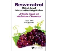 Joseph M Wu Resveratrol: State-of-the-art Science And Health (Copertina rigida)
