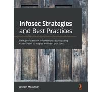 Joseph MacMillan Infosec Strategies and Best Practices (Tascabile)