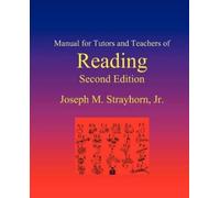 Joseph Mallory Strayhorn Manual for Tutors and Teachers of Reading (Tascabile)