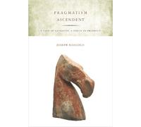 Joseph Margolis Pragmatism Ascendent (Copertina rigida)