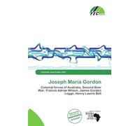 Joseph Maria Gordon: Colonial forces of Australia, Second Boer War, Francis Adrian Wilson, James Gordon Legge, Henry Lawrie Bell