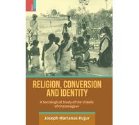 Joseph Marianus Kujur Religion, Conversion and Identity (Copertina rigida)