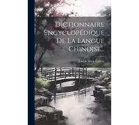 Joseph Marie Call Dictionnaire Encyclopédique De La Langue Chinoise (Tascabile)