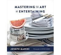 Joseph Marini Mastering the Art of Entertaining (Copertina rigida)