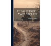 Joseph Mary Plunkett Poems by Joseph Mary Plunkett (Copertina rigida)