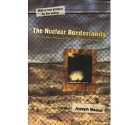 Joseph Masco The Nuclear Borderlands (Tascabile)