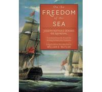 Joseph-Mathias Gerard De Rayneval On the Freedom of the Sea (Copertina rigida)