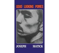Joseph Matick Good Looking Pomes (Tascabile)